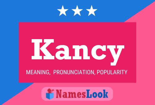 Постер имени Kancy