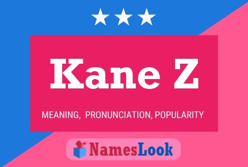 Постер имени Kane Z