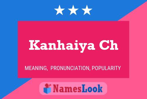 Постер имени Kanhaiya Ch