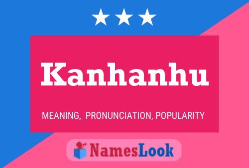 Постер имени Kanhanhu