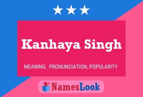 Постер имени Kanhaya Singh