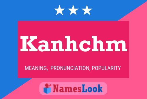 Постер имени Kanhchm