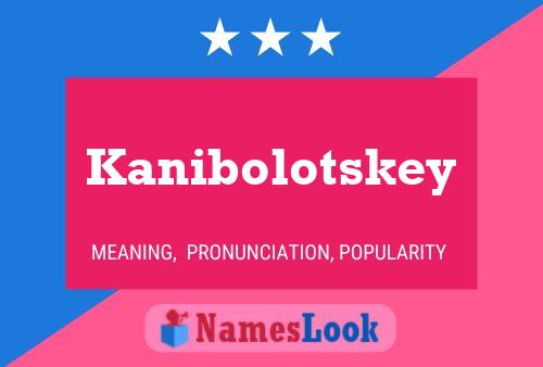 Постер имени Kanibolotskey