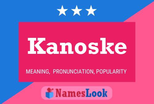 Постер имени Kanoske