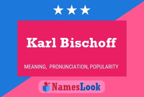 Постер имени Karl Bischoff