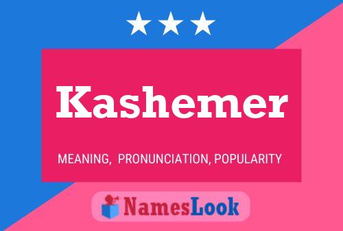 Постер имени Kashemer