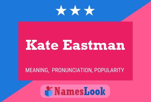 Постер имени Kate Eastman