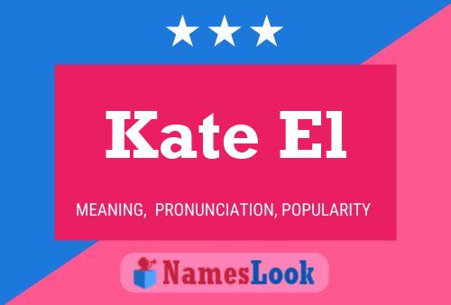 Постер имени Kate El