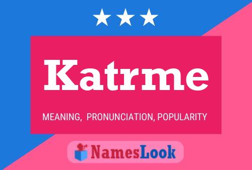 Постер имени Katrme