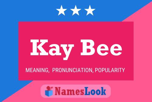 Постер имени Kay Bee