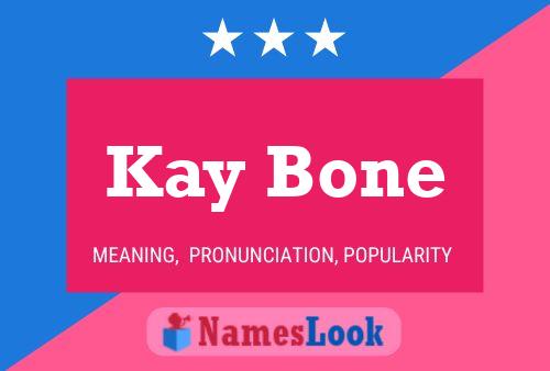 Постер имени Kay Bone