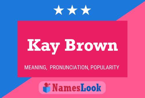 Постер имени Kay Brown