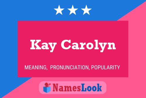 Постер имени Kay Carolyn