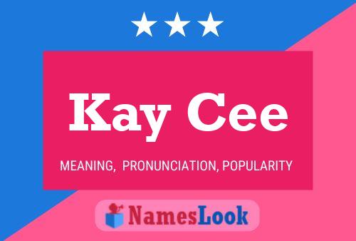 Постер имени Kay Cee