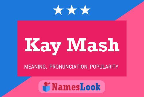 Постер имени Kay Mash