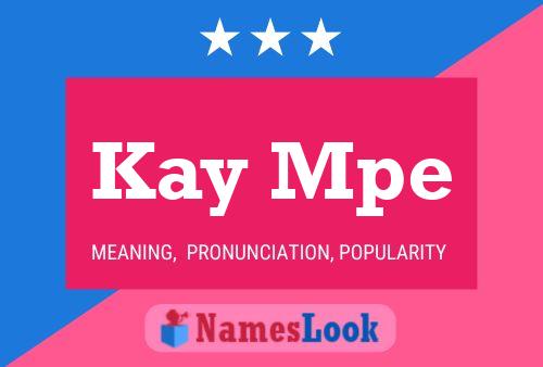 Постер имени Kay Mpe