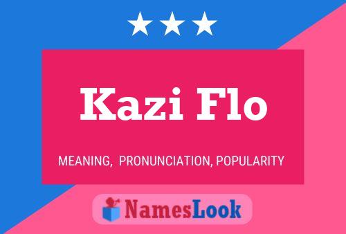 Постер имени Kazi Flo