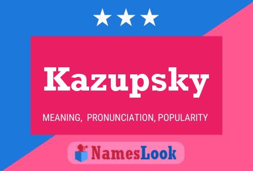 Постер имени Kazupsky