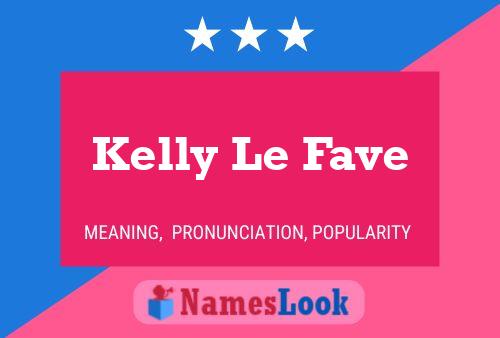 Постер имени Kelly Le Fave