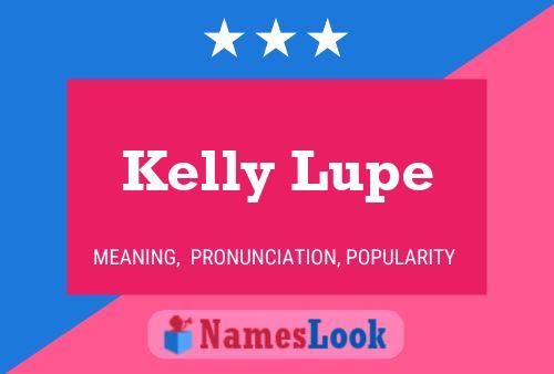 Постер имени Kelly Lupe