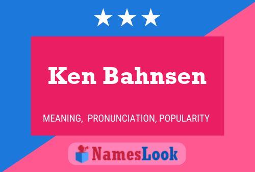 Постер имени Ken Bahnsen