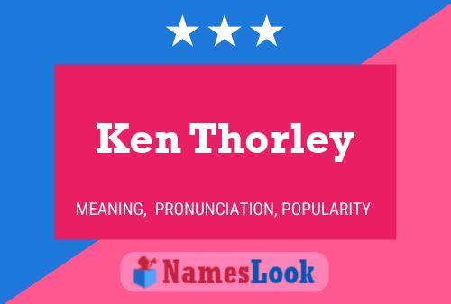 Постер имени Ken Thorley