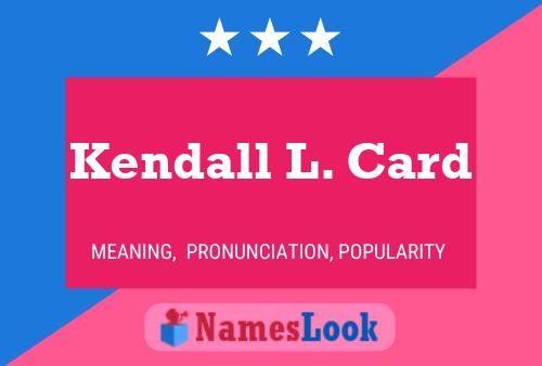 Постер имени Kendall L. Card