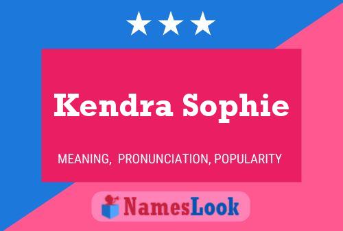 Постер имени Kendra Sophie