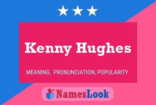 Постер имени Kenny Hughes