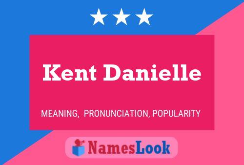 Постер имени Kent Danielle