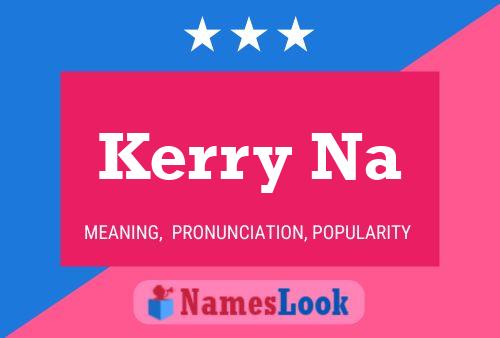 Постер имени Kerry Na