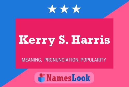 Постер имени Kerry S. Harris