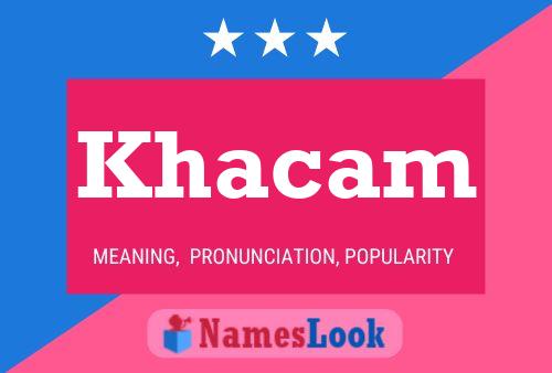 Постер имени Khacam