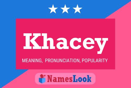 Постер имени Khacey