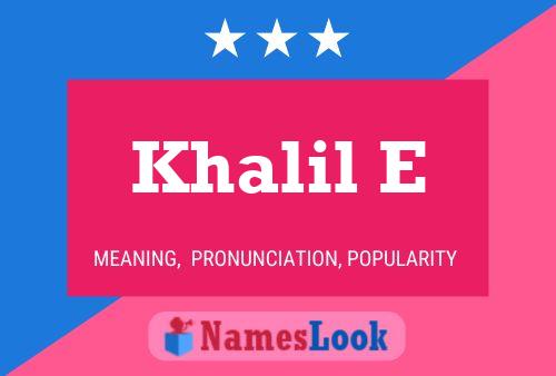 Постер имени Khalil E