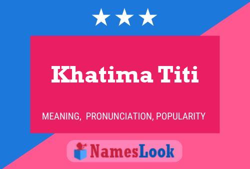 Постер имени Khatima Titi