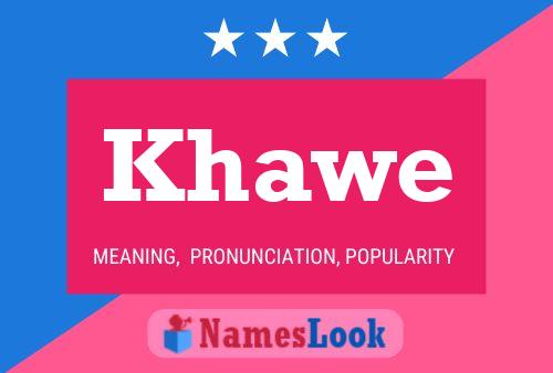 Постер имени Khawe