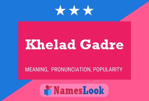 Постер имени Khelad Gadre