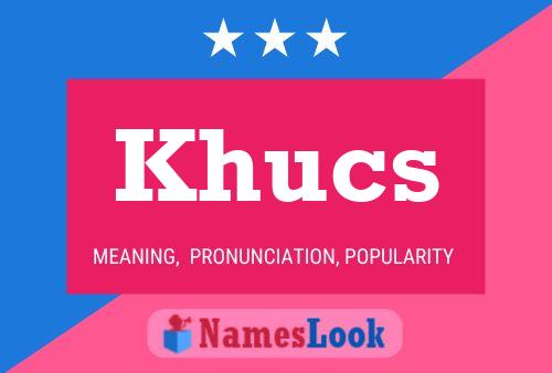 Постер имени Khucs