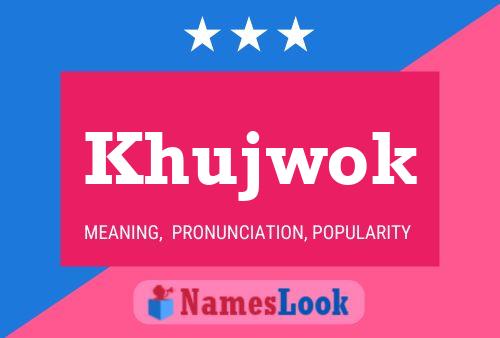 Постер имени Khujwok