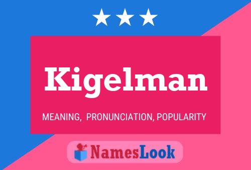 Постер имени Kigelman