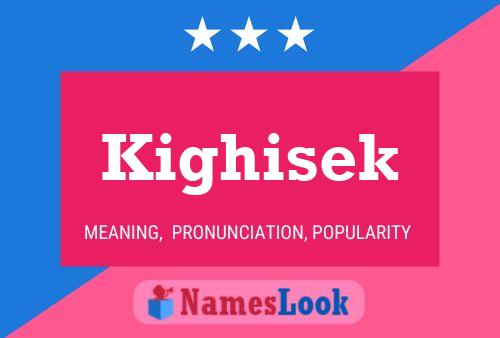 Постер имени Kighisek