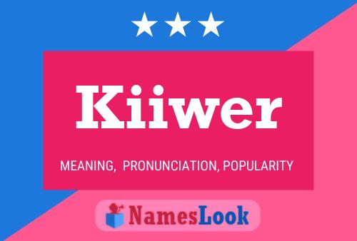 Постер имени Kiiwer