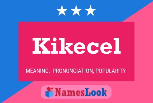 Постер имени Kikecel