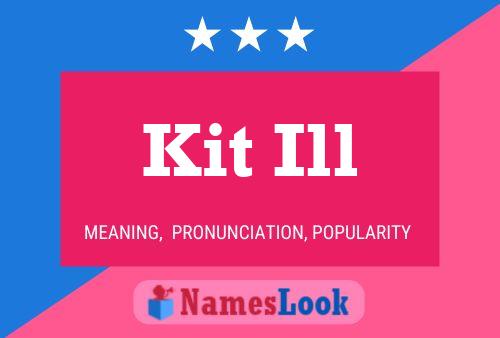 Постер имени Kit Ill