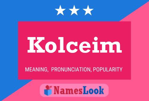 Постер имени Kolceim