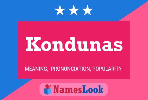 Постер имени Kondunas