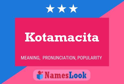 Постер имени Kotamacita