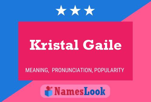 Постер имени Kristal Gaile