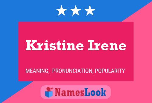 Постер имени Kristine Irene